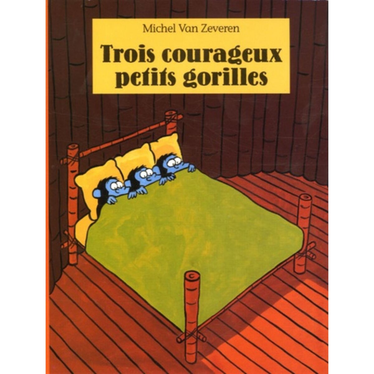  TROIS COURAGEUX PETITS GORILLES, Van Zeveren Michel
