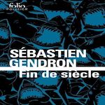 FIN DE SIECLE, Gendron Sébastien