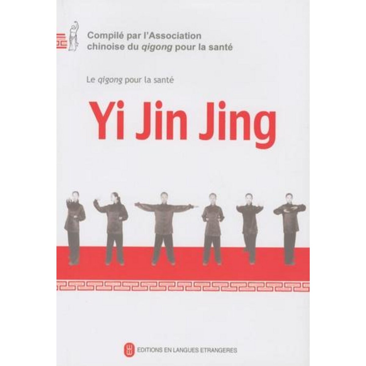 YI JIN JING. AVEC 1 DVD, Qigong pour la santé