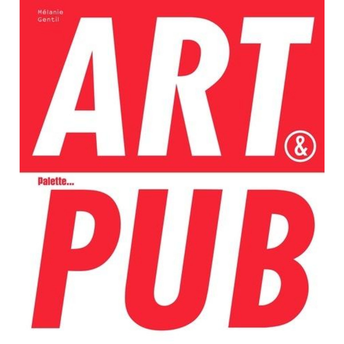 ART & PUB, Gentil Mélanie