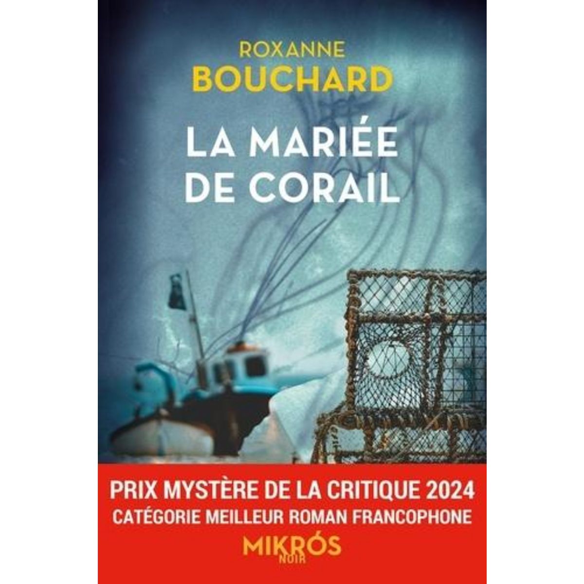 LA MARIEE DE CORAIL, Bouchard Roxanne