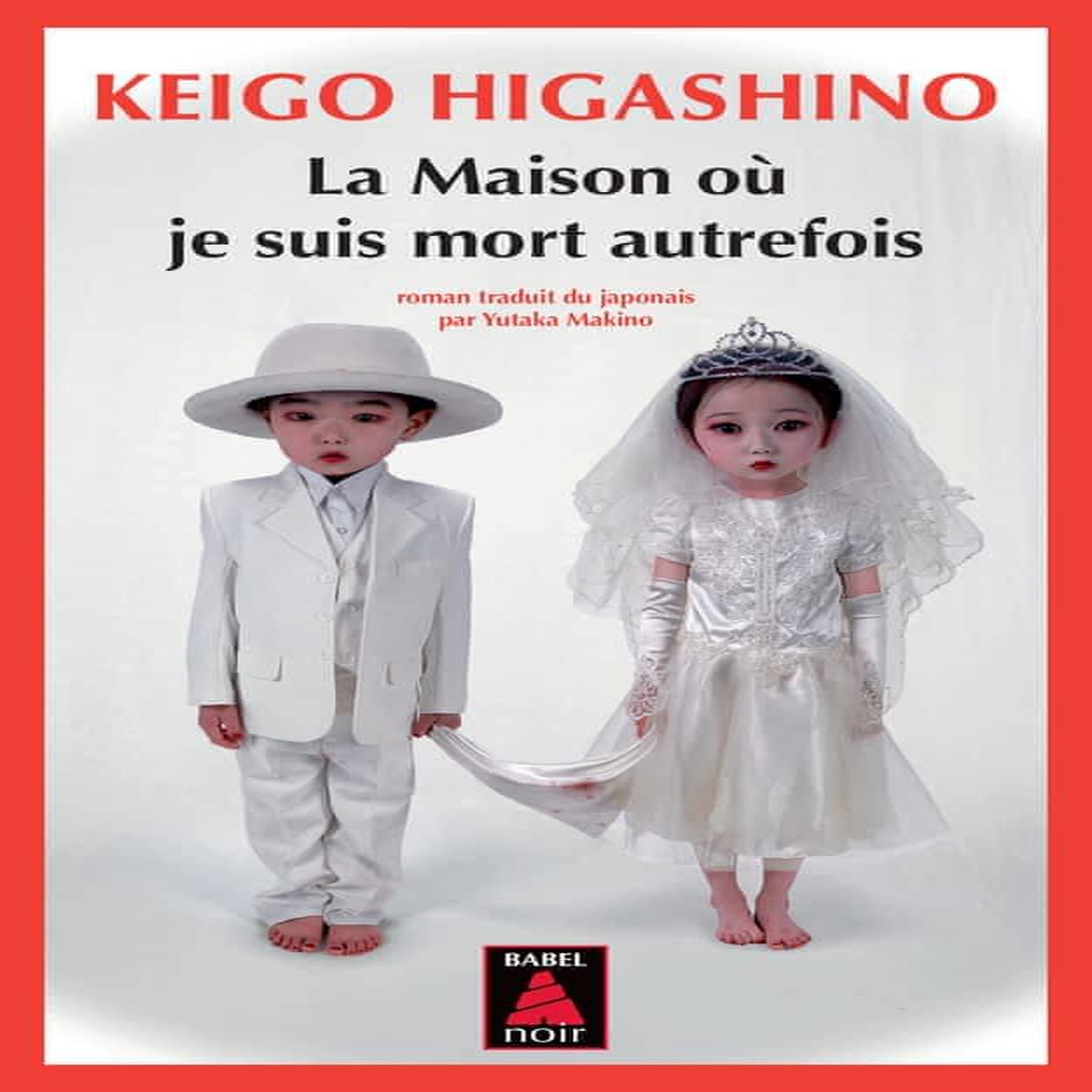 LA MAISON OU JE SUIS MORT AUTREFOIS, Higashino Keigo