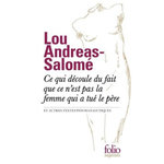 CE QUI DECOULE DU FAIT QUE CE N'EST PAS LA FEMME QUI A TUE LE PERE. ET AUTRES TEXTES PSYCHANALYTIQUES, Andreas-Salomé Lou