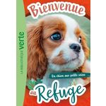 BIENVENUE AU REFUGE TOME 13 : UN CHIEN AUX PETITS SOINS, Ruter Pascal