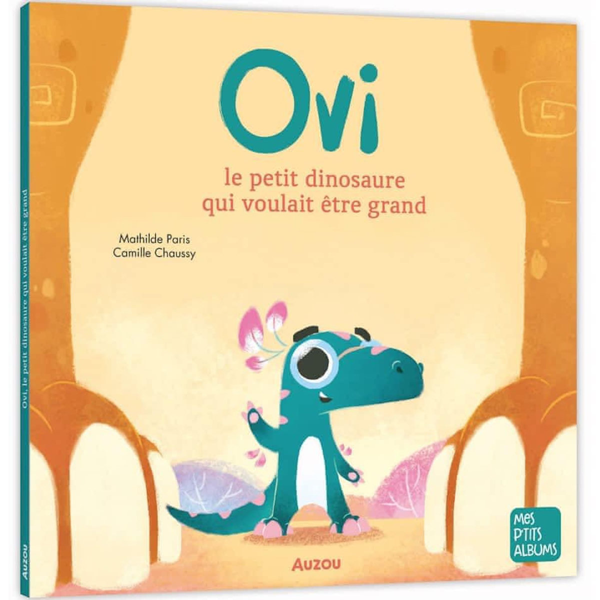 OVI. LE PETIT DINOSAURE QUI VOULAIT ETRE GRAND, Paris Mathilde