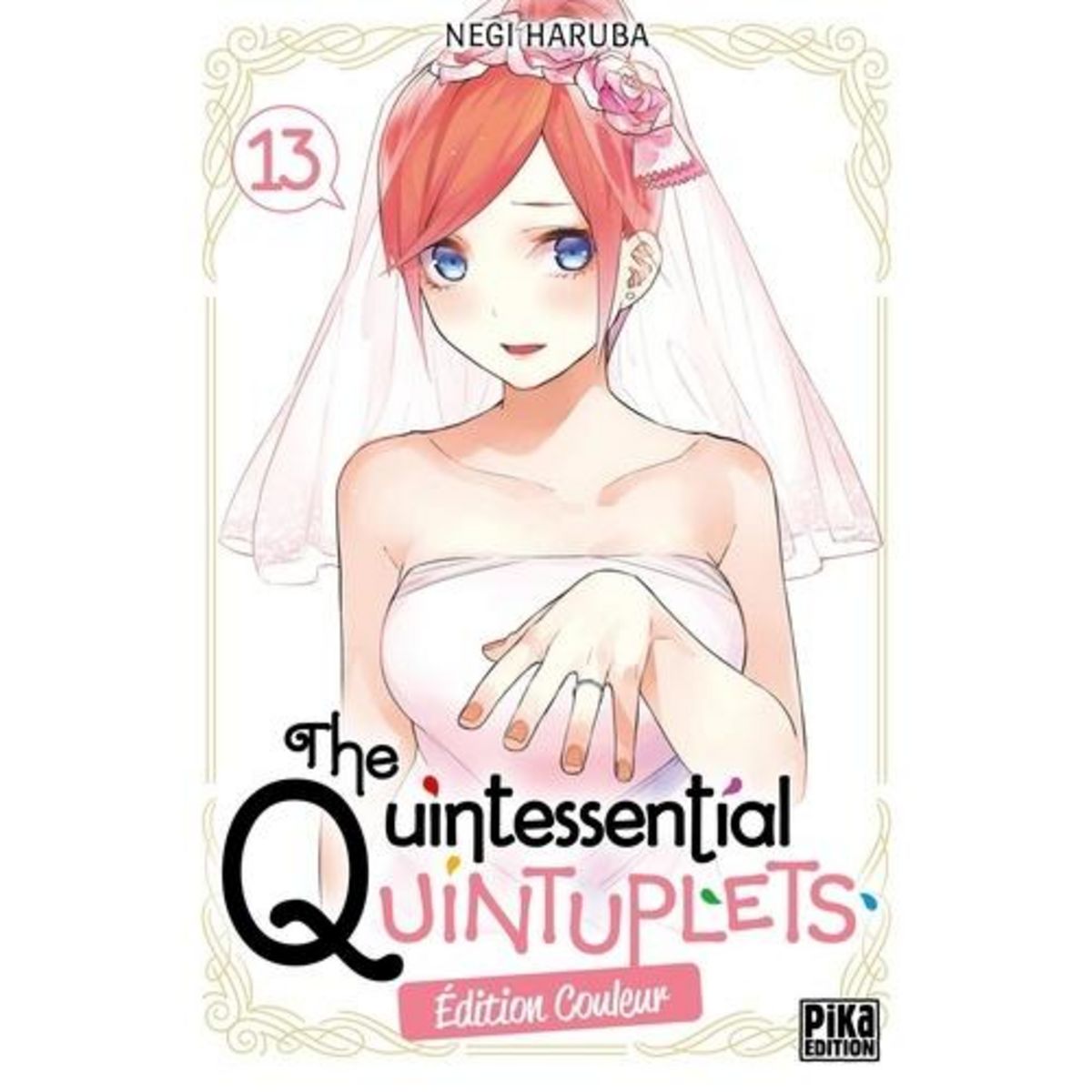 THE QUINTESSENTIAL QUINTUPLETS TOME 13 . EDITION SPECIALE EN COULEURS, Haruba Negi