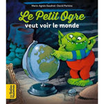 LE PETIT OGRE VEUT VOIR LE MONDE, Gaudrat Marie-Agnès