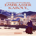 EMBRASSER KABOUL, Erlih Charlotte