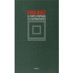 LE CORPS UTOPIQUE. SUIVI DE LES HETEROTOPIES, Foucault Michel