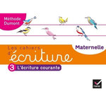 LES CAHIERS D'ECRITURE MATERNELLE. TOME 3, L'ECRITURE COURANTE, EDITION 2020, Dumont Danièle