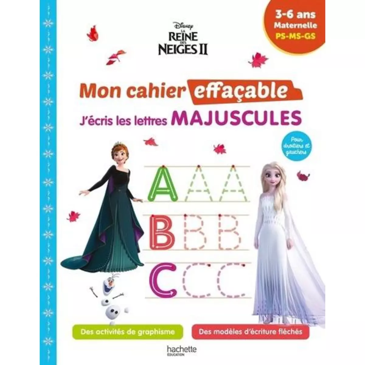  J'ECRIS LES LETTES MAJUSCULES LA REINE DES NEIGES 2. MATERNELLE PS-MS-GS, Hachette Education