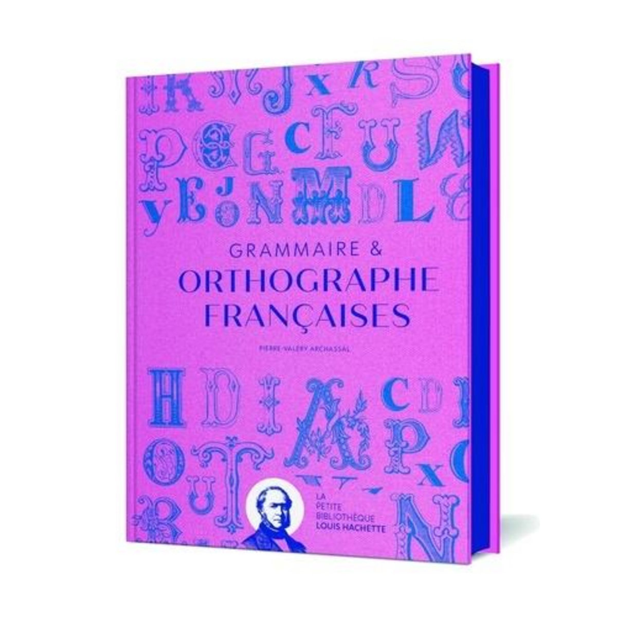 GRAMMAIRE & ORTHOGRAPHE FRANCAISES, Archassal Pierre-Valéry