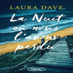 LA NUIT OU NOUS L'AVONS PERDU, Dave Laura