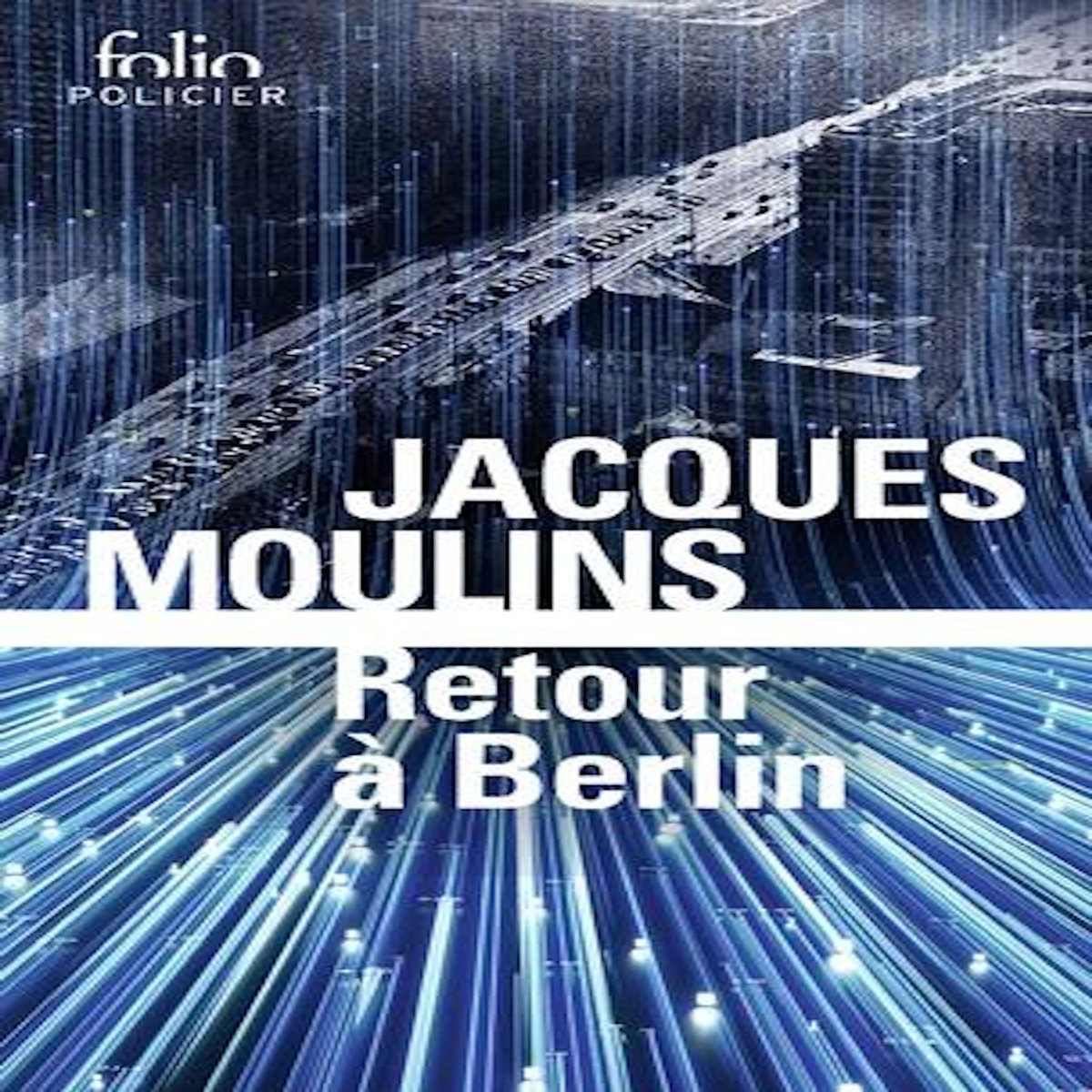 RETOUR A BERLIN, Moulins Jacques