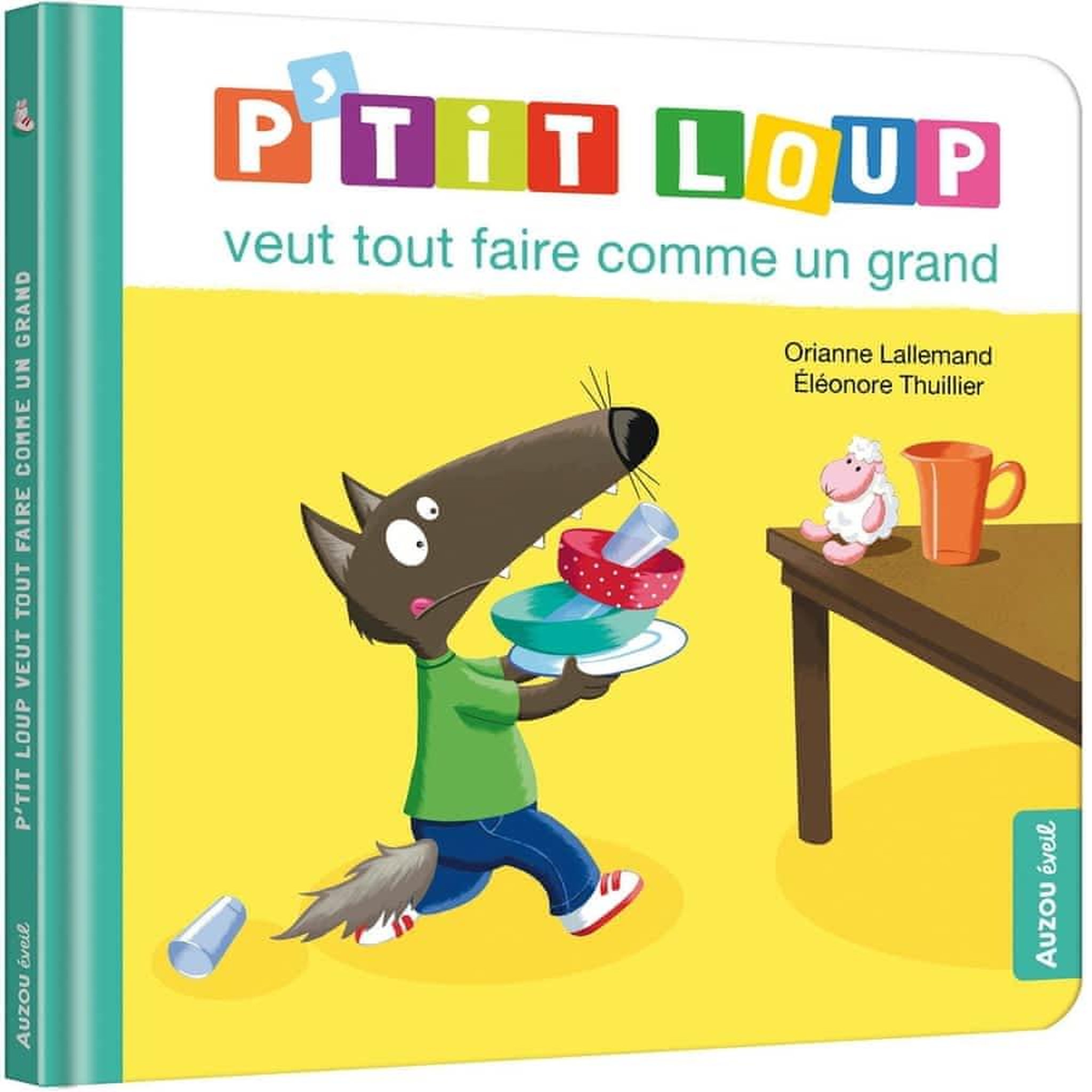 P'TIT LOUP : P'TIT LOUP VEUT TOUT FAIRE COMME UN GRAND, Lallemand Orianne