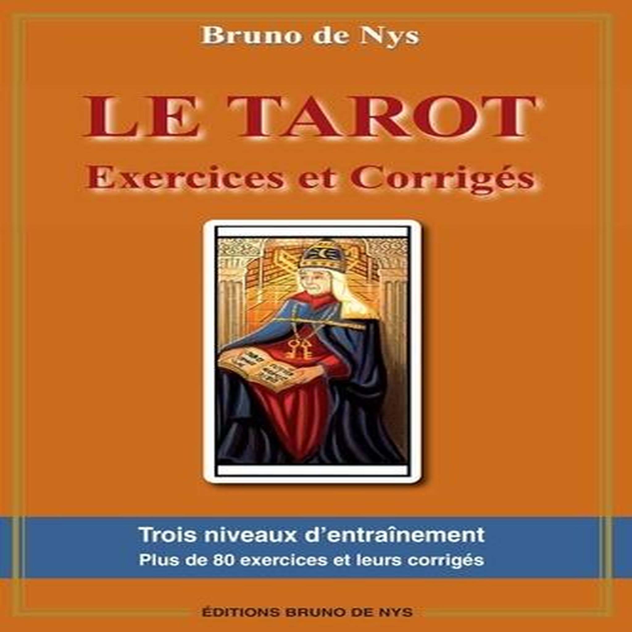 LE TAROT. EXERCICES ET CORRIGES, 2E EDITION, Nys Bruno de