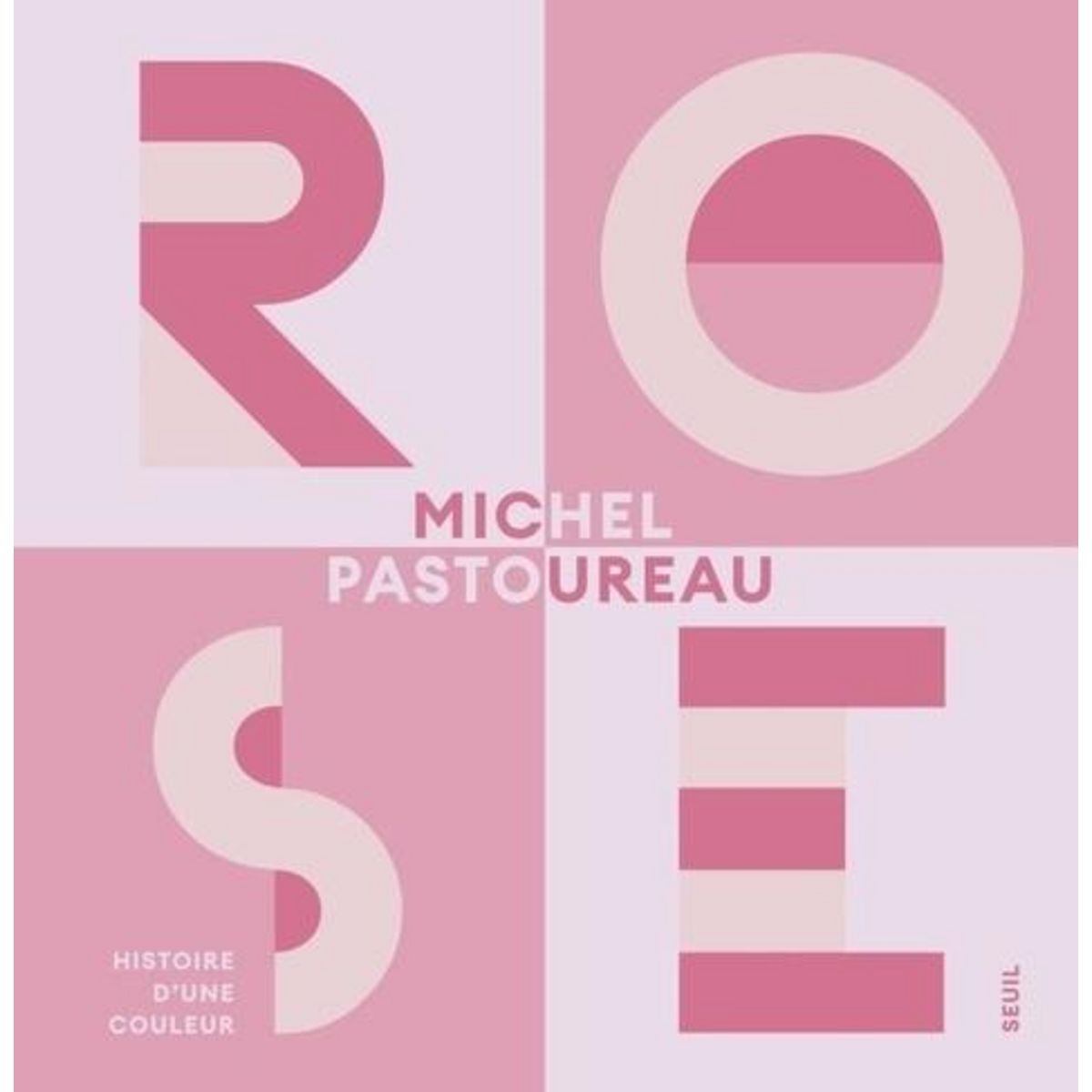 ROSE. HISTOIRE D'UNE COULEUR, Pastoureau Michel