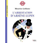 L'ARRESTATION D'ARSENE LUPIN. CYCLE 3, Leblanc Maurice
