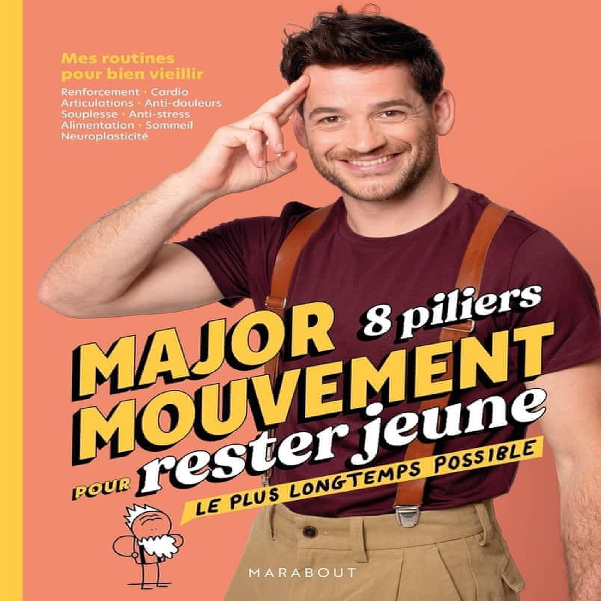 MAJOR MOUVEMENT. 8 PILIERS POUR RESTER JEUNE LE PLUS LONGTEMPS POSSIBLE, Major Mouvement