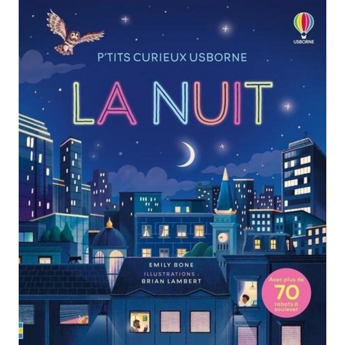LA NUIT. AVEC PLUS DE 70 RABATS A SOULEVER, Bone Emily