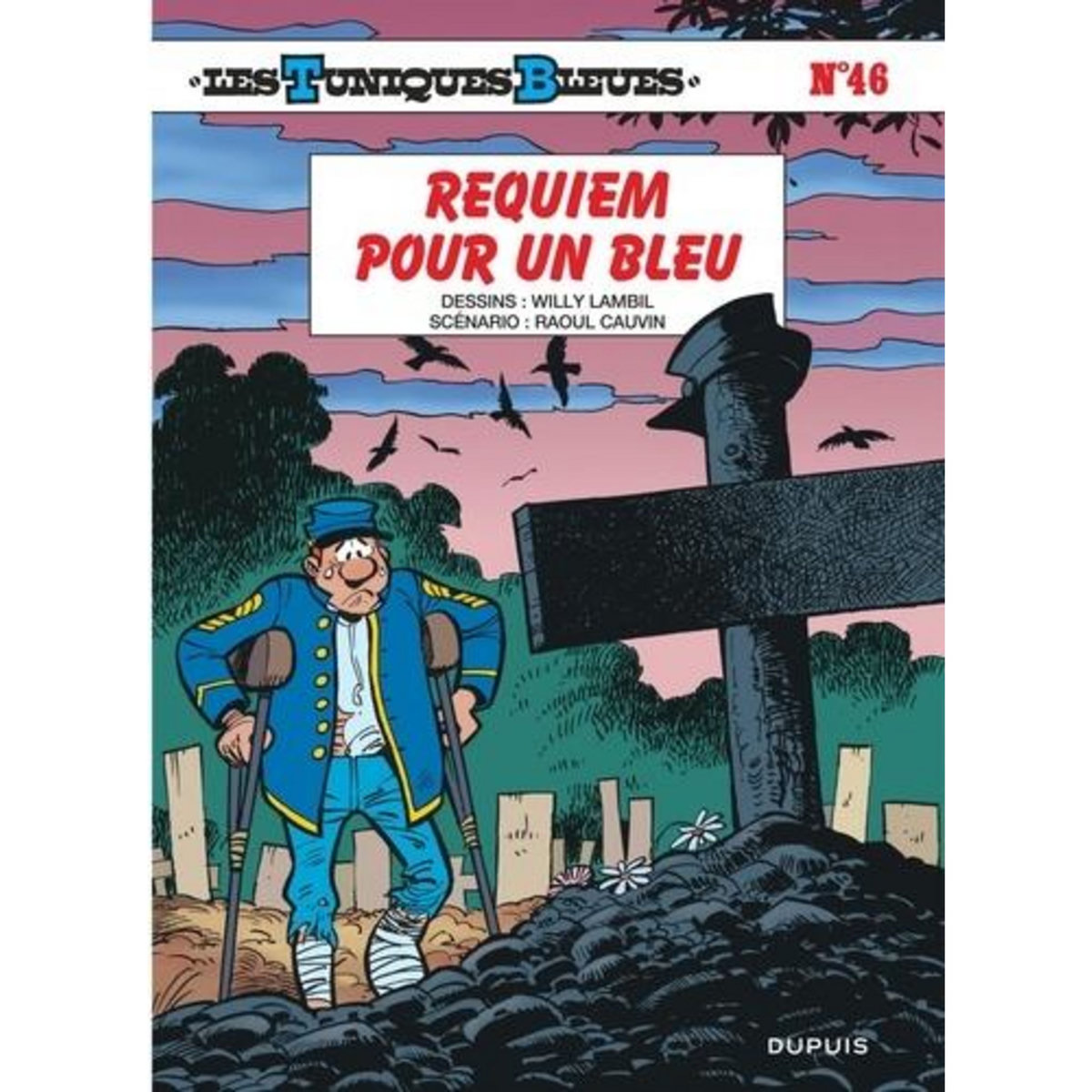 LES TUNIQUES BLEUES TOME 46 : REQUIEM POUR UN BLEU, Cauvin Raoul