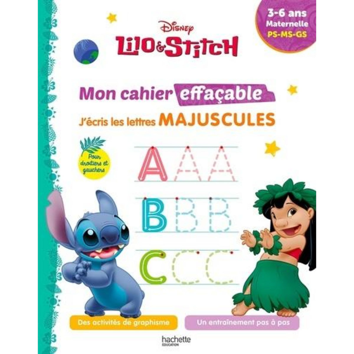 J'ECRIS LES LETTRES MAJUSCULES LILO & STITCH. MATERNELLE PS-MS-GS, Disney