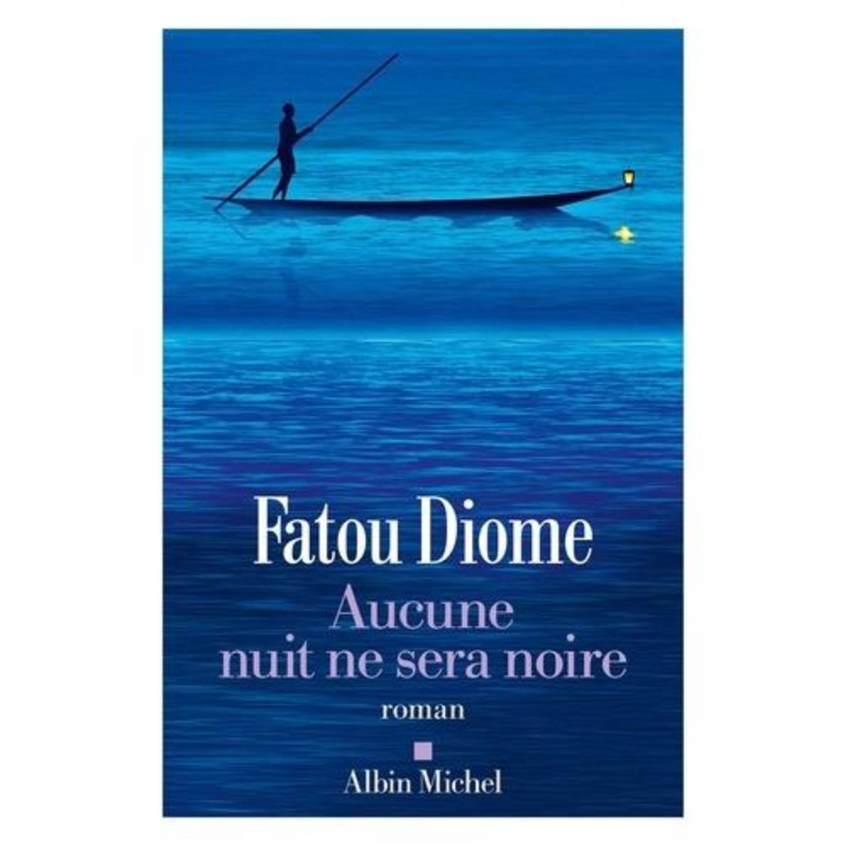 AUCUNE NUIT NE SERA NOIRE, Diome Fatou