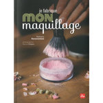 JE FABRIQUE MON MAQUILLAGE, Ramanantsoa Nathalie