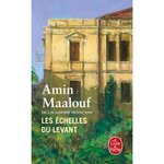 LES ECHELLES DU LEVANT, Maalouf Amin