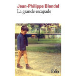 LA GRANDE ESCAPADE, Blondel Jean-Philippe