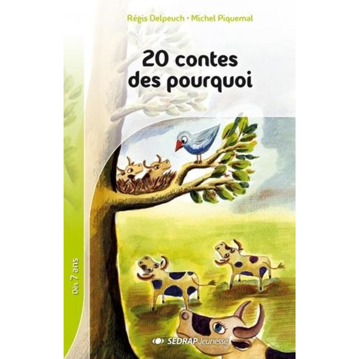 20 CONTES DES POURQUOI. OU D'ORIGINE ABRACADABRANTESQUE, Piquemal Michel