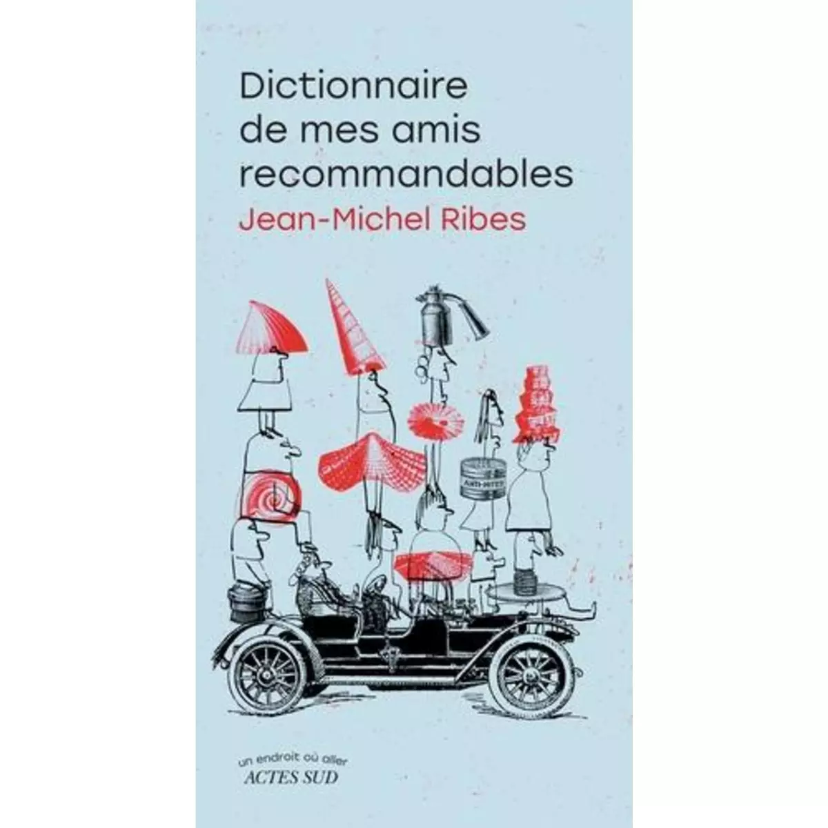  DICTIONNAIRE DE MES AMIS RECOMMANDABLES, Ribes Jean-Michel