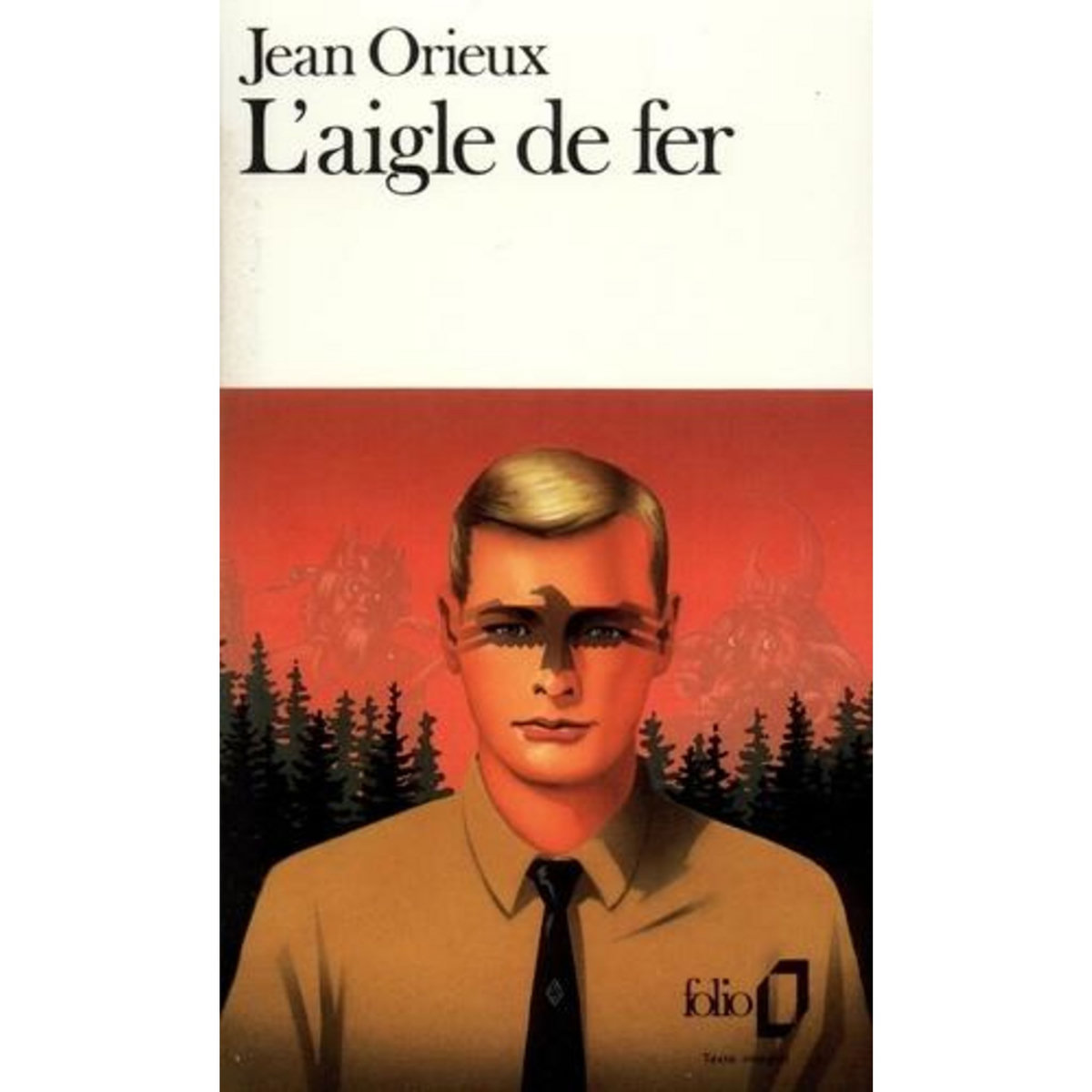 L'AIGLE DE FER, Orieux Jean