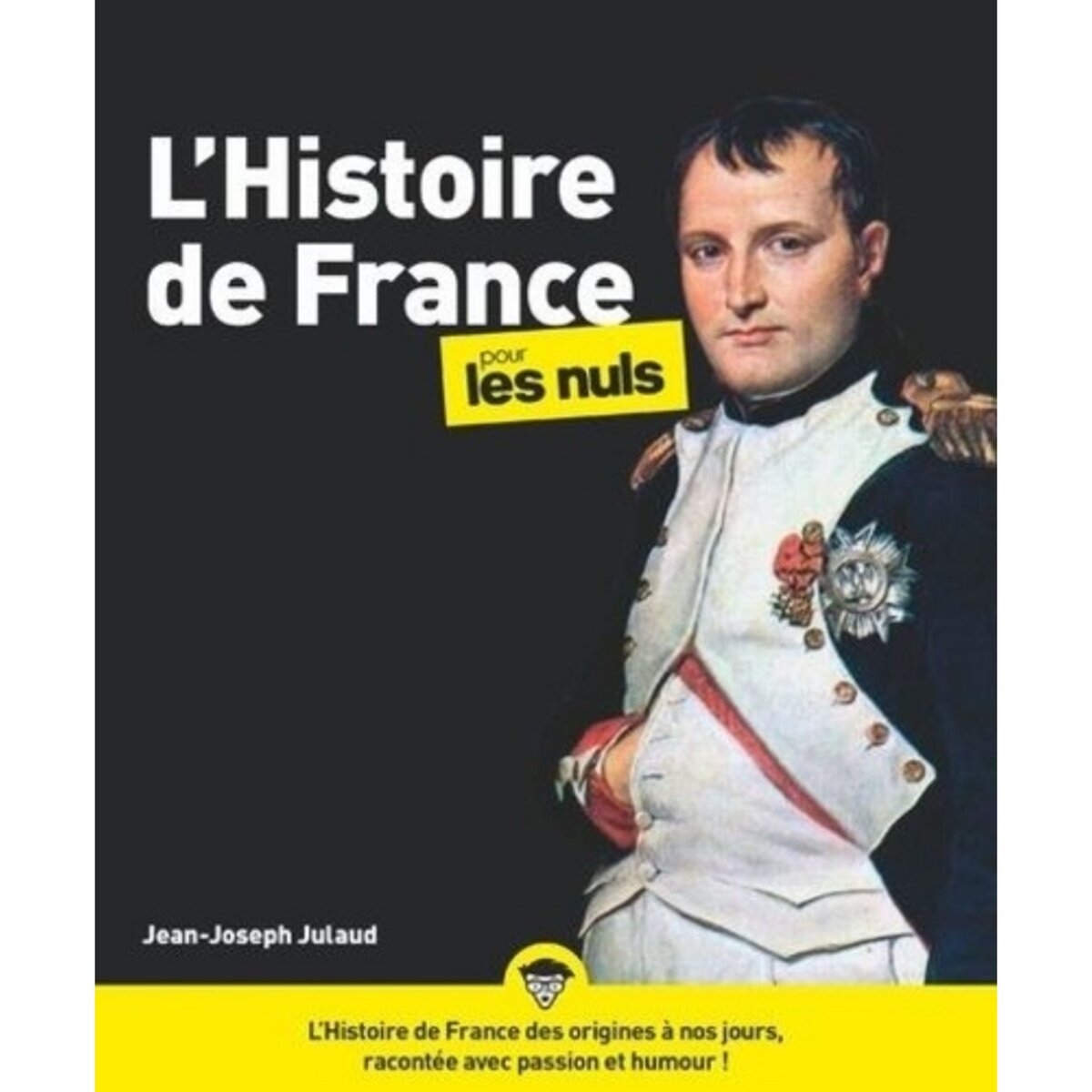  L'HISTOIRE DE FRANCE POUR LES NULS. 3E EDITION, Julaud Jean-Joseph