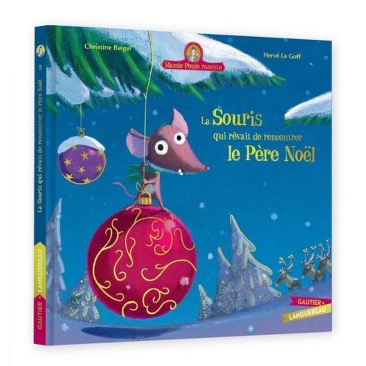 MAMIE POULE RACONTE TOME 5 : LA SOURIS QUI REVAIT DE RENCONTRER LE PERE NOEL, Beigel Christine