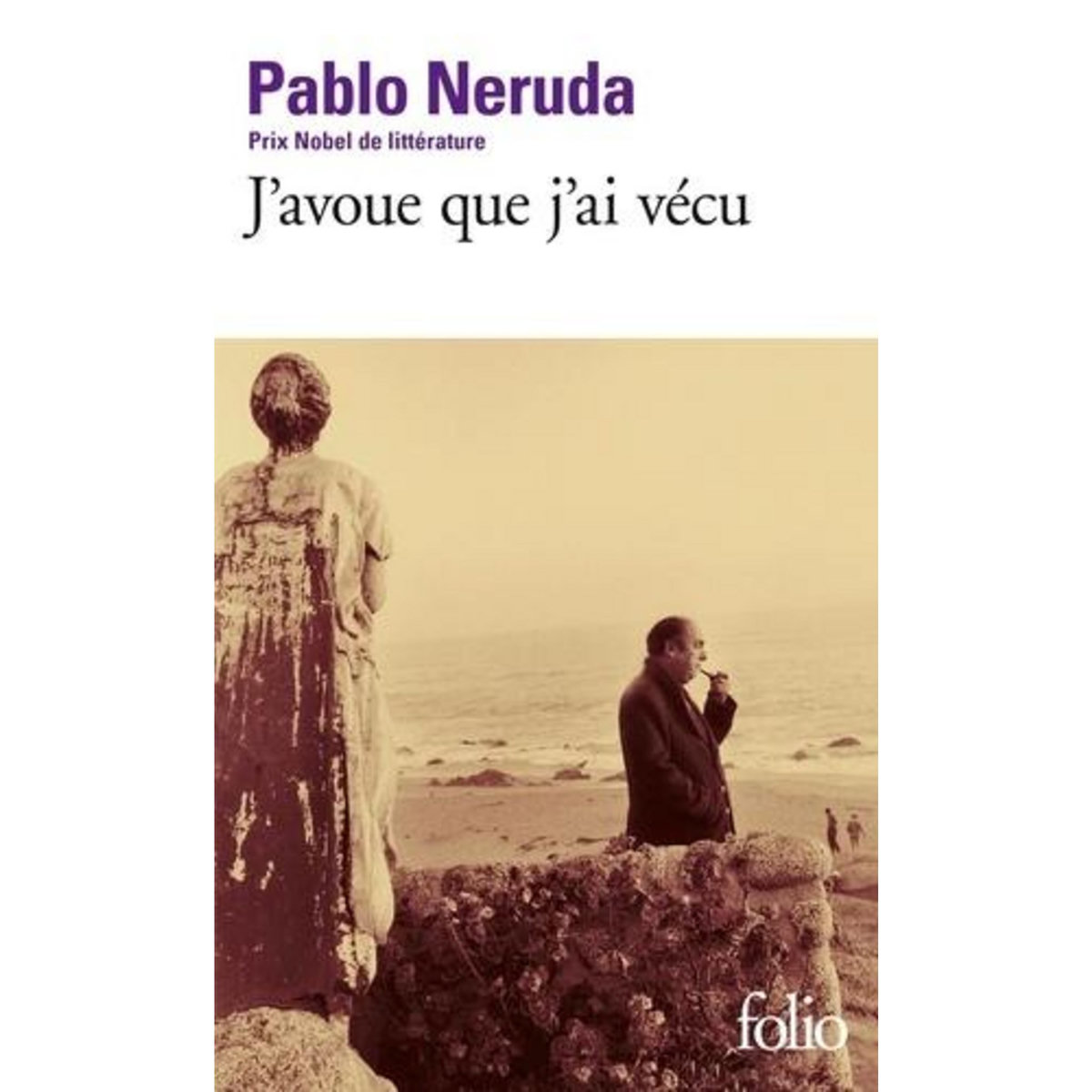 J'AVOUE QUE J'AI VECU. MEMOIRES, Neruda Pablo