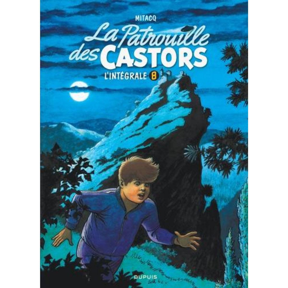 LA PATROUILLE DES CASTORS, L'INTEGRALE TOME 8, Mitacq