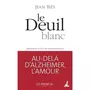  LE DEUIL BLANC. JOURNAL D'UN ACCOMPAGNANT, Biès Jean