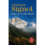 CETTE VIE OU CELLE D'APRES, Signol Christian