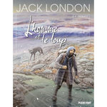 L'HOMME ET LE LOUP. D'APRES L'OEUVRE DE JACK LONDON, Dequest Pierre-Emmanuel