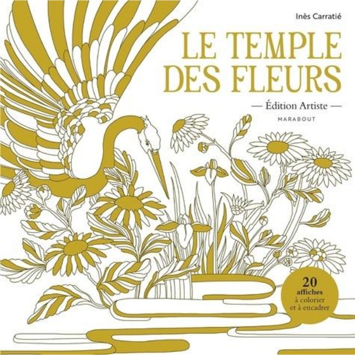 LE TEMPLE DES FLEURS. EDITION ARTISTE, Carratié Inès