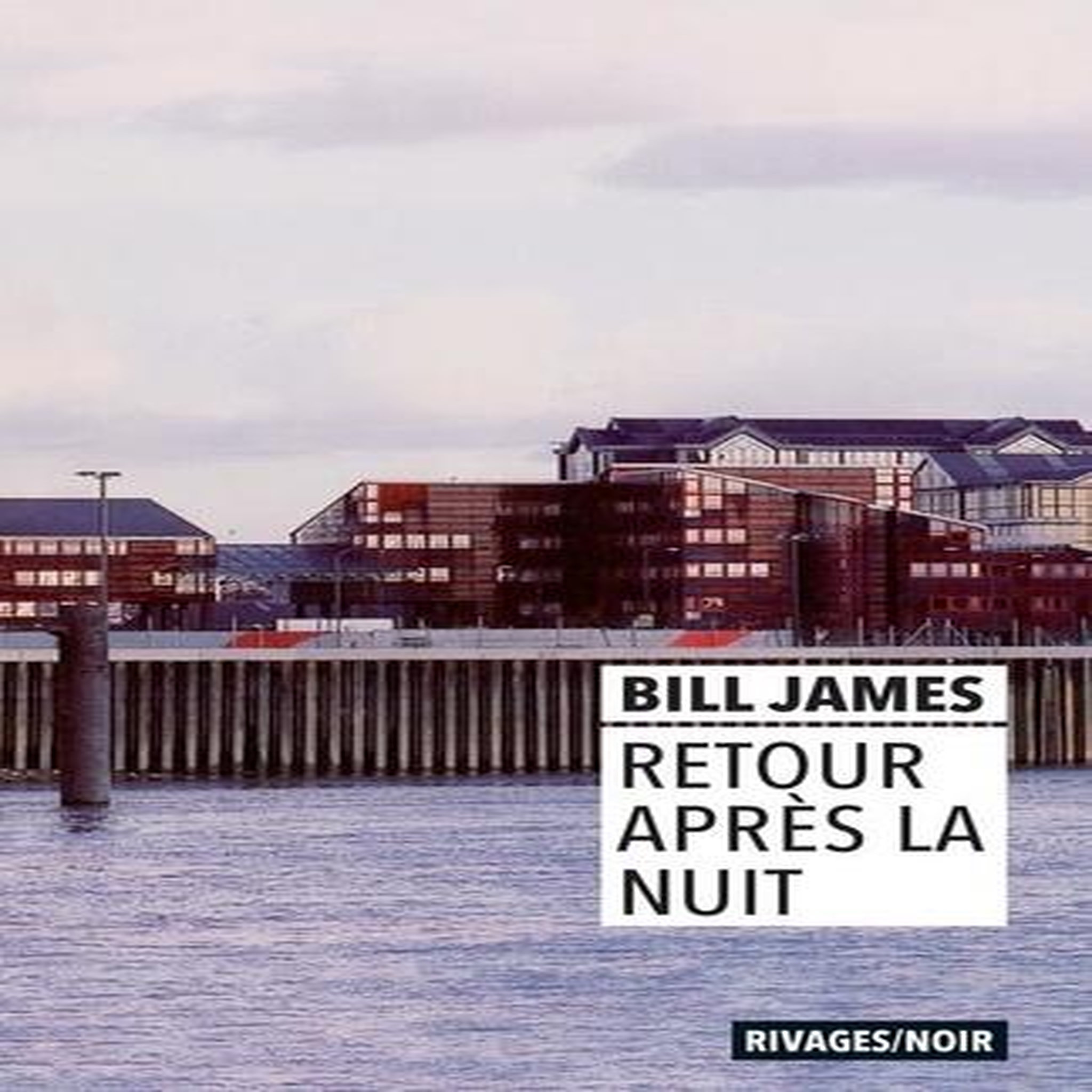RETOUR APRES LA NUIT, James Bill