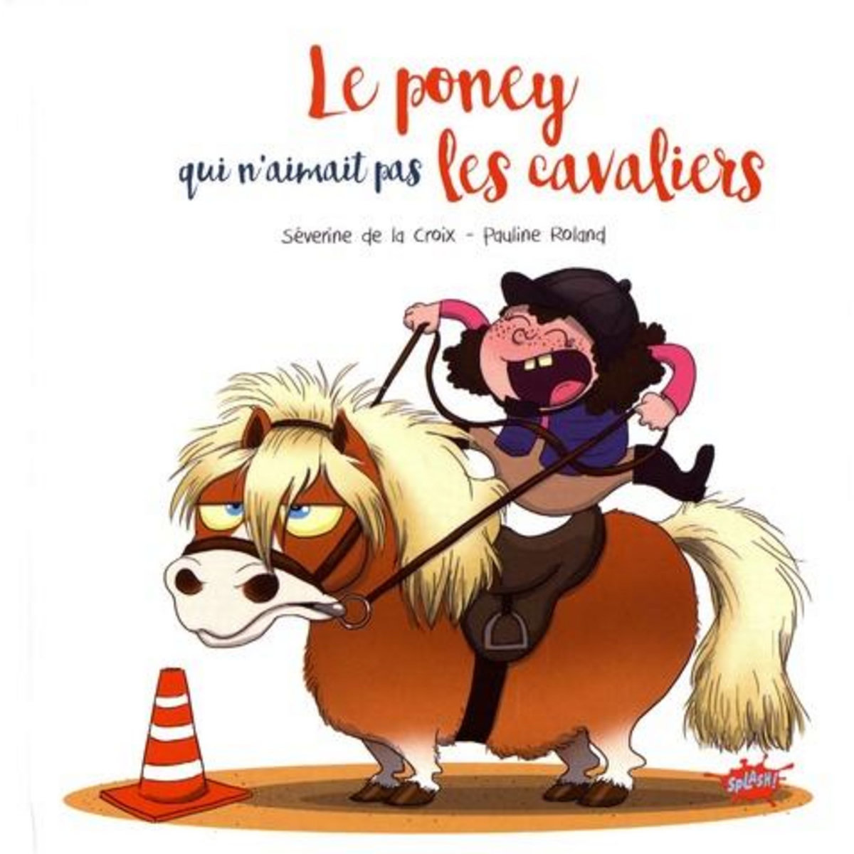 LE PONEY QUI N'AIMAIT PAS LES CAVALIERS, La Croix Séverine de
