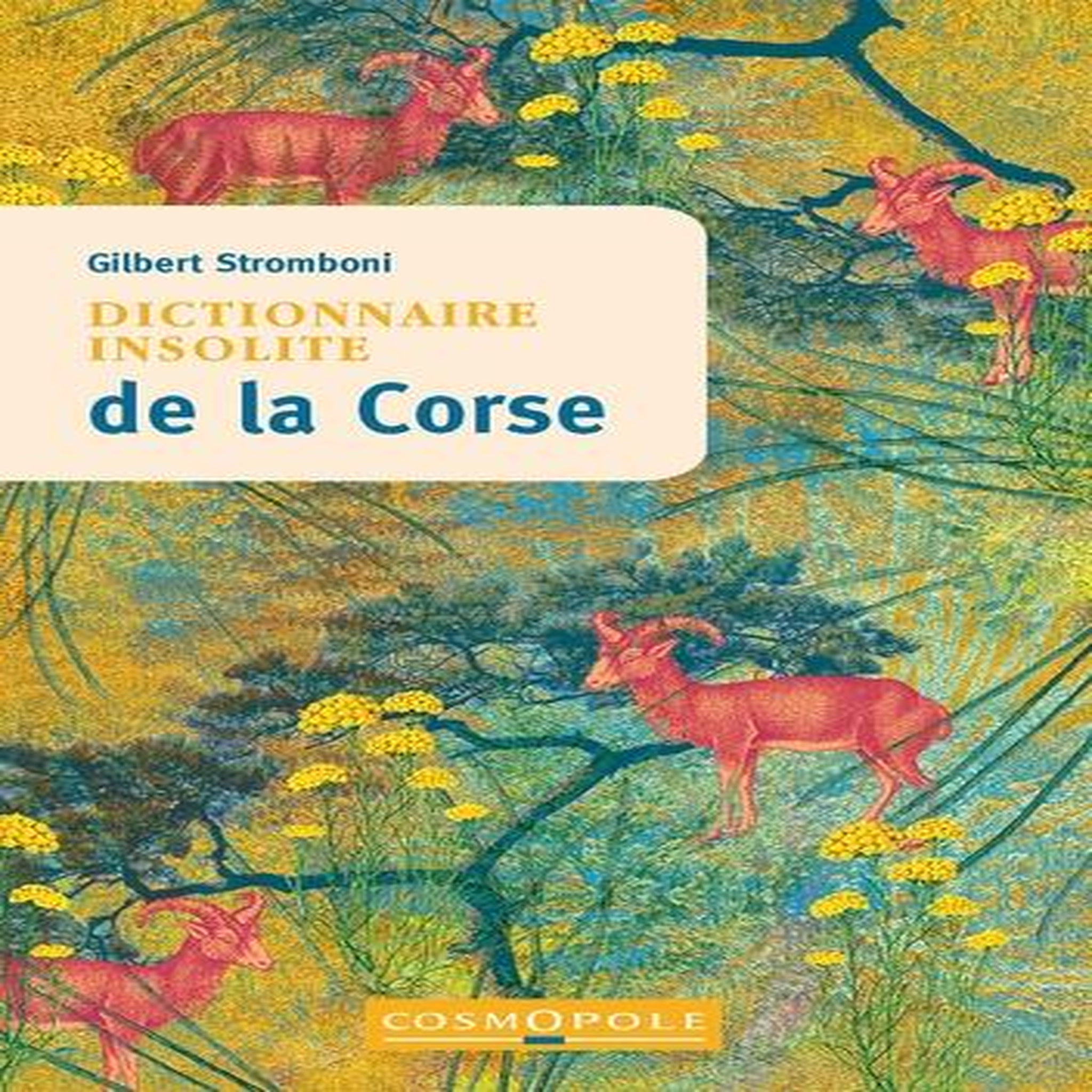 DICTIONNAIRE INSOLITE DE LA CORSE. 2E EDITION, Stromboni Gilbert