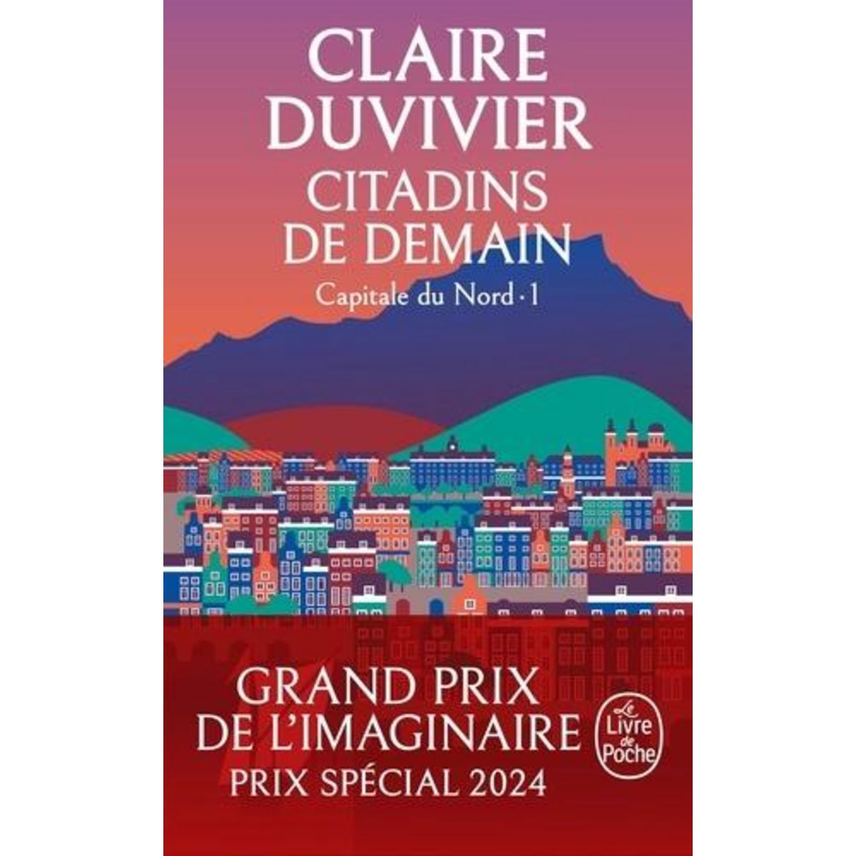CYCLE DE LA TOUR DE GARDE. CAPITALE DU NORD TOME 1 : CITADINS DE DEMAIN, Duvivier Claire
