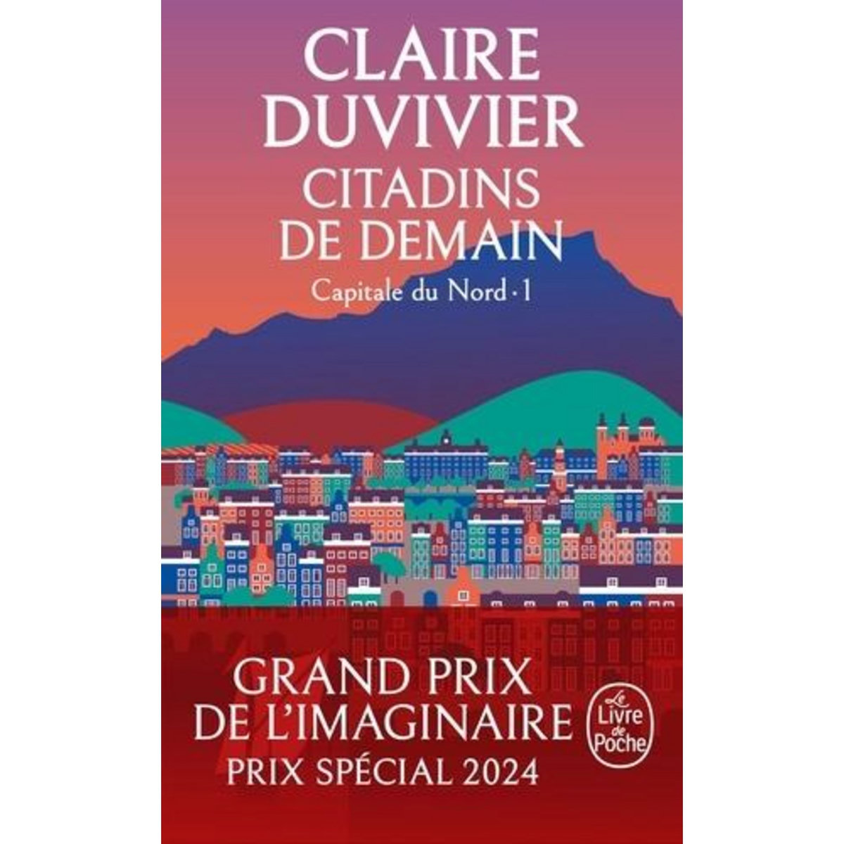 CYCLE DE LA TOUR DE GARDE. CAPITALE DU NORD TOME 1 : CITADINS DE DEMAIN, Duvivier Claire