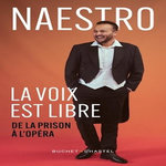 LA VOIX EST LIBRE. DE LA PRISON A L'OPERA, Naestro