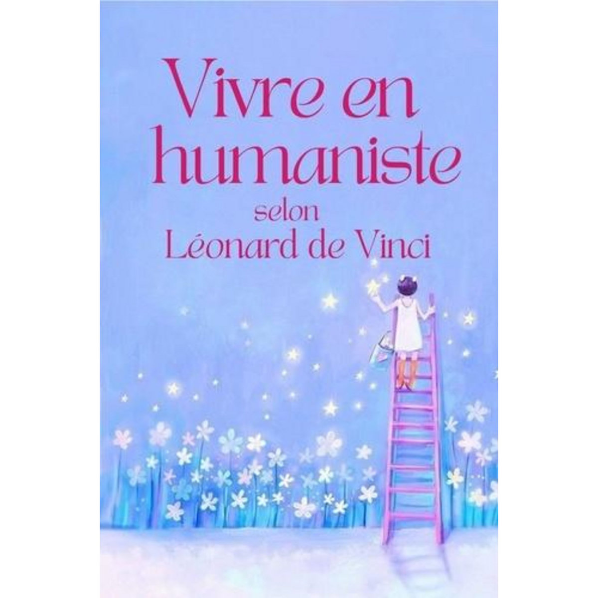 VIVRE EN HUMANISTE. SELON LEONARD DE VINCI, Symbiose