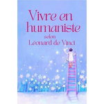 VIVRE EN HUMANISTE. SELON LEONARD DE VINCI, Symbiose