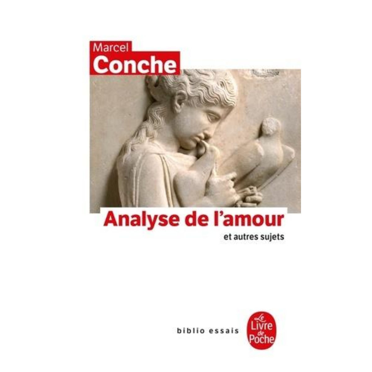 ANALYSE DE L'AMOUR ET AUTRES SUJETS, Conche Marcel
